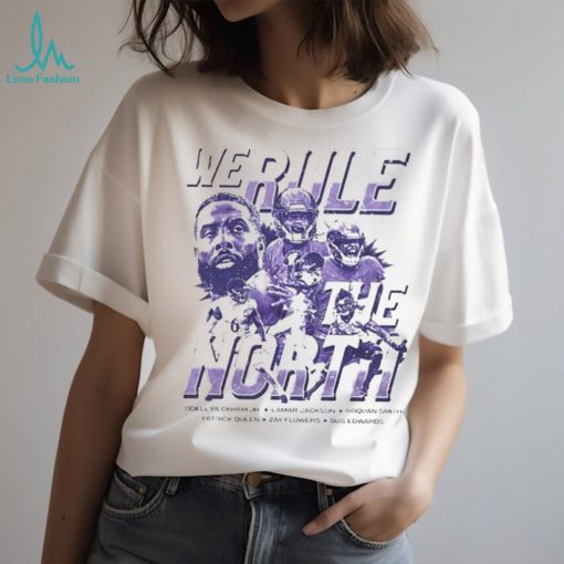 We Rule The North Odell Lamar Roquan Patrick Zay Gus Baltimore Ravens Shirt