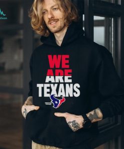We are Texans Houston football shirt