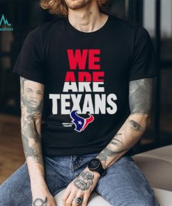 We are Texans Houston football shirt