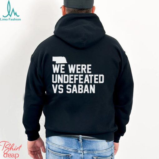 We were undefeated vs Saban shirt