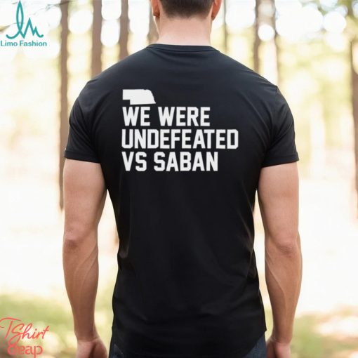 We were undefeated vs Saban shirt