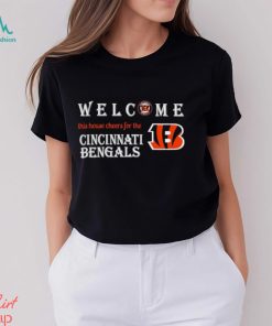 Welcome this house cheers for the Cincinnati Bengals shirt