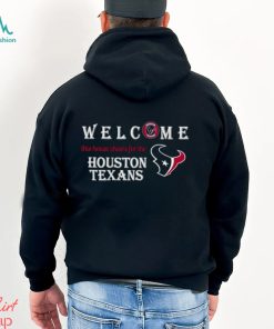 Welcome this house cheers for the Houston Texans shirt