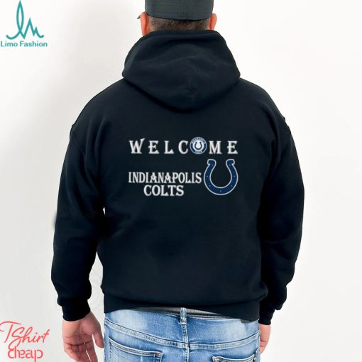Welcome this house cheers for the Indianapolis Colts shirt