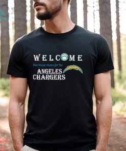Welcome this house cheers for the Los Angeles Chargers shirt