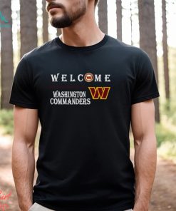 Welcome this house cheers for the Washington Commanders shirt