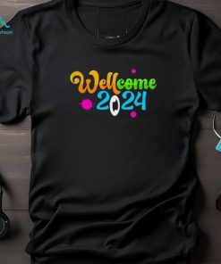 Well come 2024 Happy New Year shirt, hoodie, sweater, long sleeve and tank top Well come 2024 Happy New Year shirt