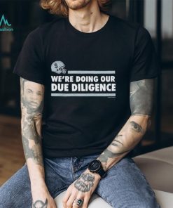 We’re Doing Our Due Diligence Twisted Gorilla T shirts, hoodie, sweater, long sleeve and tank top We’re Doing Our Due Diligence Twisted Gorilla T shirts