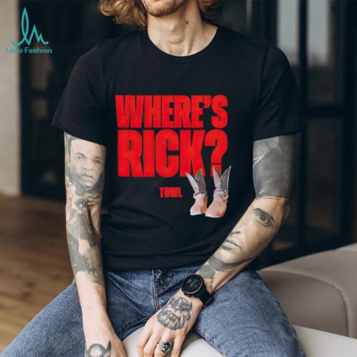 Where’s Rick Towl shirt