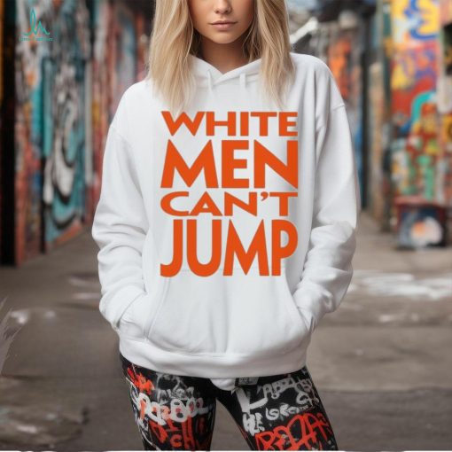 White Men Can’t Jump Shirt