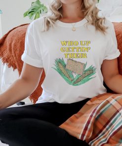 Who up gettin’ their corn cobbed shirt
