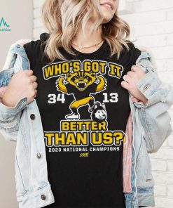 Who's Got It Better Than Us_! (Score Shirt) T Shirt, hoodie, sweater, long sleeve and tank top Who's Got It Better Than Us_! (Score Shirt) T Shirt