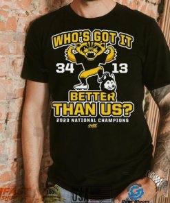 Who's Got It Better Than Us_! (Score Shirt) T Shirt, hoodie, sweater, long sleeve and tank top Who's Got It Better Than Us_! (Score Shirt) T Shirt