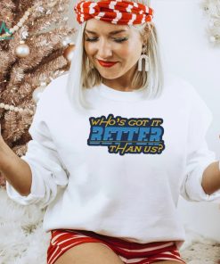 Who’s got it better than us Los Angeles Chargers shirt, hoodie, sweater, long sleeve and tank top Who’s got it better than us Los Angeles Chargers shirt