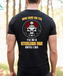 Win Lose or Tie Until I Die Ill Be A Fan Pittsburgh Steelers Black Men's T Shirt