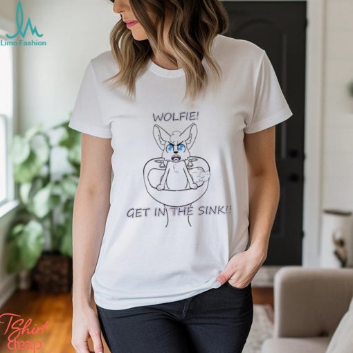 Wolfie get in the sink shirt