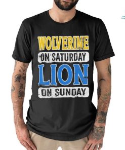Wolverine On Saturday Lion On Sunday Detroit 2024 Shirt