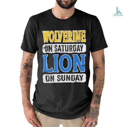 Wolverine On Saturday Lion On Sunday Detroit 2024 Shirt