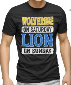 Wolverine On Saturday Lion On Sunday Detroit 2024 Shirt