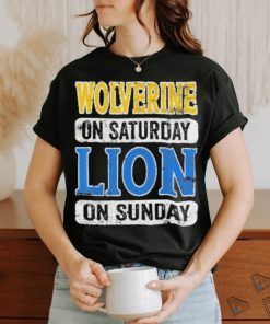 Wolverine On Saturday Lion On Sunday Detroit 2024 Shirt
