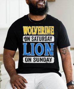 Wolverine On Saturday Lion On Sunday Detroit 2024 Shirt