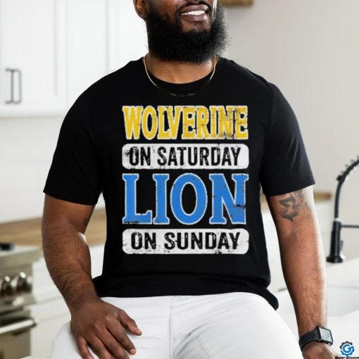 Wolverine On Saturday Lion On Sunday Detroit 2024 Shirt