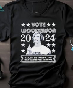 Wooderson 2024 Man it’s the same bullshit they tried to pull in my day shirt