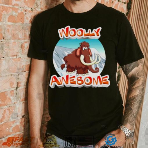 Wooly Mammoth Woolly Awesome shirt