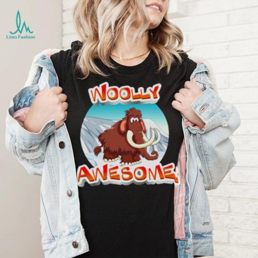 Wooly Mammoth Woolly Awesome shirt