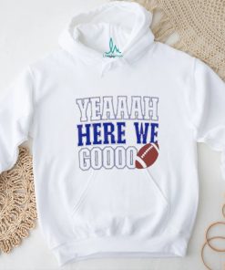 Yeah Here We Go Football Dallas Cowboys Shirt