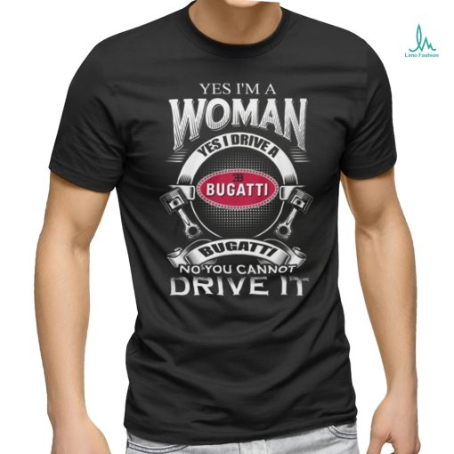 Yes I Am A Woman BGT Shirt