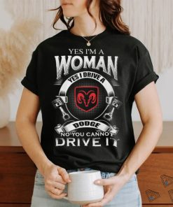 Yes I Am A Woman DDG Shirt