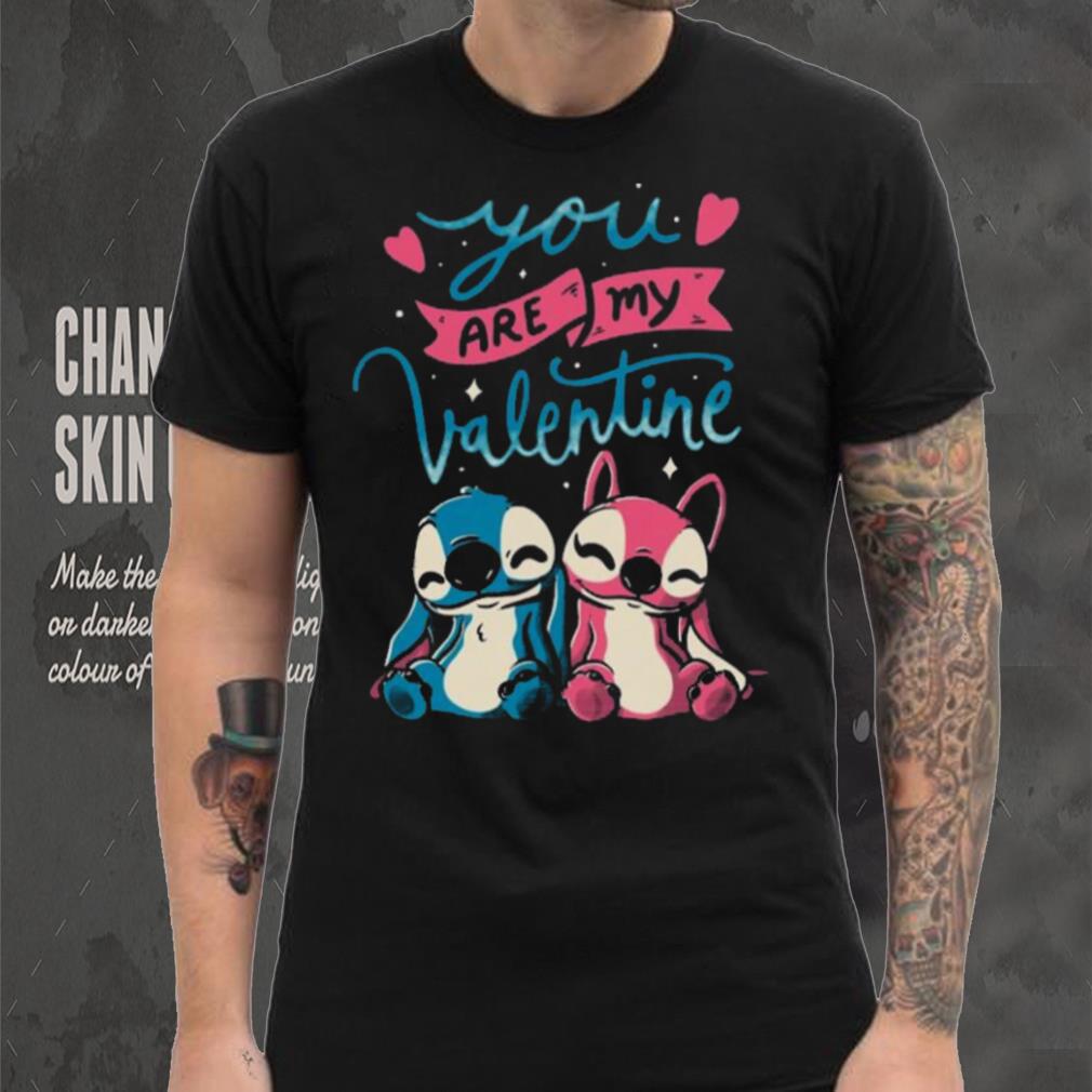 You Are My Valentine Cute Lover Gift T shirt You Are My Valentine Cute Lover Gift T shirt