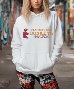 You Can’t Beat Our Flatpoint Asses Flatpoint High Donkeys t shirt, hoodie, sweater, long sleeve and tank top You Can’t Beat Our Flatpoint Asses Flatpoint High Donkeys t shirt