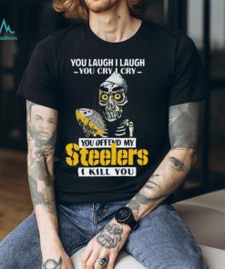 You Offend My Pittsburgh Steelers I Kill You Achmed Shirt
