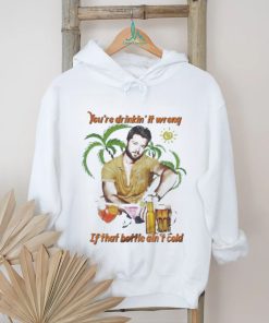 You’re Drinkin’ It Wrong If That Bottle Ain’t Cold Adam Doleac Shirt
