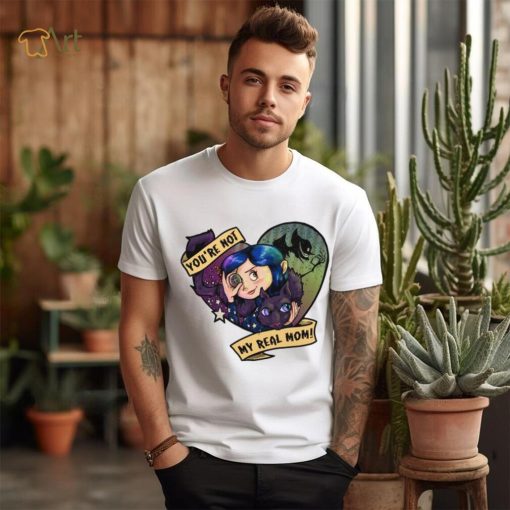 You’re Not My Real Mom Tee Ethically Made T Shirts