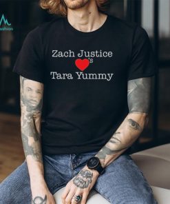 Zach Justice Love’s Tara Yummy T Shirts