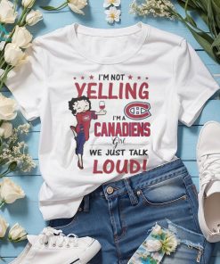 betty Boop I’m Not Yelling I’m A Montreal Canadiens Girl We Just Talk Loud 2024 Shirt