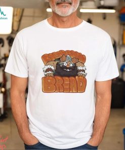 bread Bread Bread t shirt