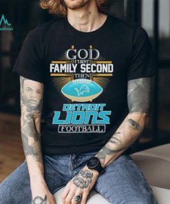 god first Family Second Then Detroit Lions Football 2024 shirt