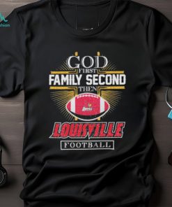 god first family second then louisville cardinals football 2024 shirt