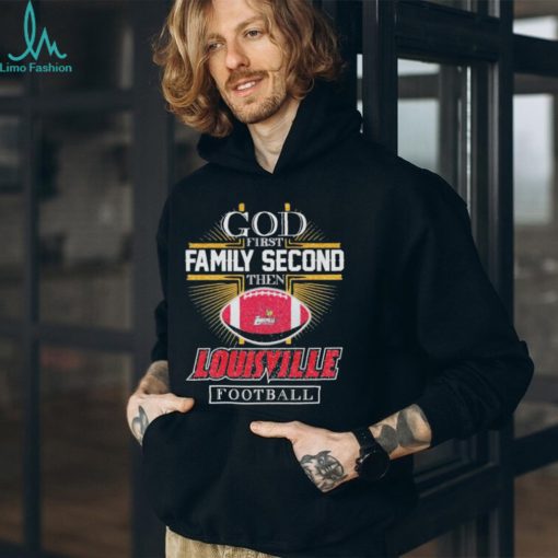 god first family second then louisville cardinals football 2024 shirt