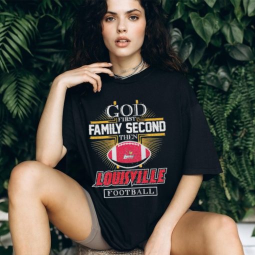 god first family second then louisville cardinals football 2024 shirt