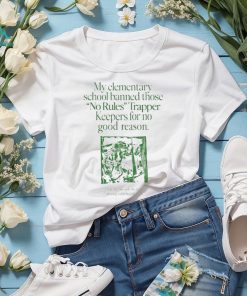 my School Banned Those No Rules Trapper Keepers T Shirt