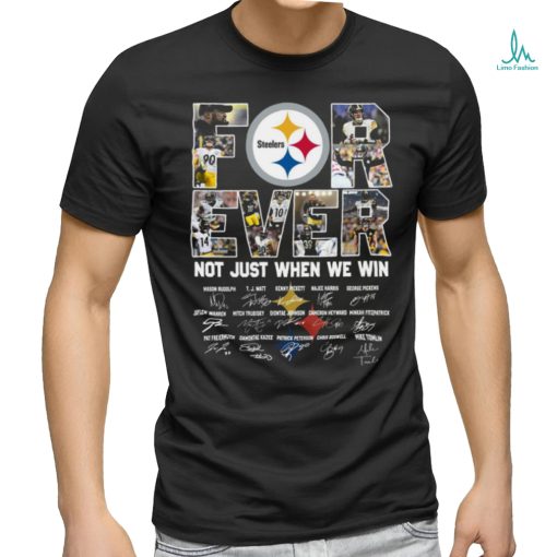 pittsburgh steelers forever not just when we win team player name signature shirt