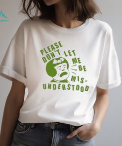 please Don’t Let Me Be Misunderstood T Shirt