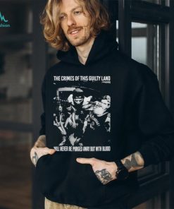 the Crimes Of This Guilty Land Will Never Be Purged Away But With Blood Shirt