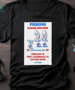 tour 2024 Pigeons Playing Ping Pong Culture Room in Ft Lauderdale, FL Poster Shirt