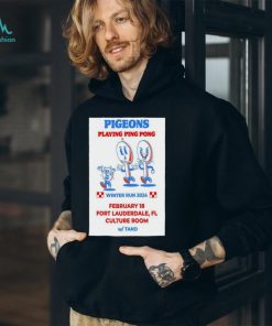 tour 2024 Pigeons Playing Ping Pong Culture Room in Ft Lauderdale, FL Poster Shirt